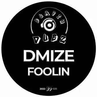 Foolin by DMIZE