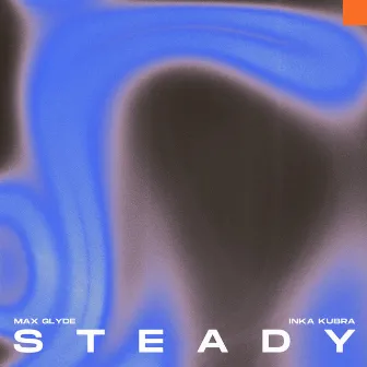 Steady by Max Glyde