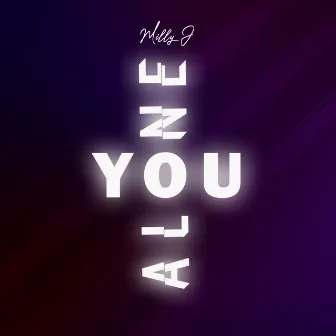 You alone by Milly J