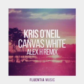 Canvas White (Alex H Remix) by Alex H