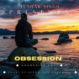 Obsession by Tushar Singh