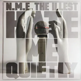 Hate Me Quietly by N.M.E. the Illest