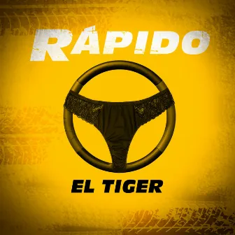 Rápido by El Tiger