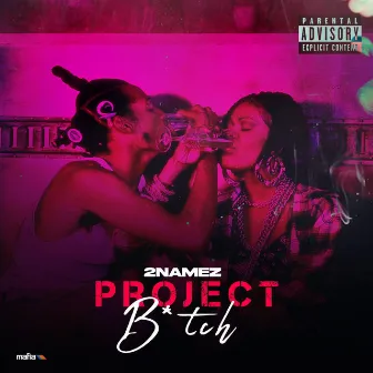 PROJECT BITCH by 2NAMEZ