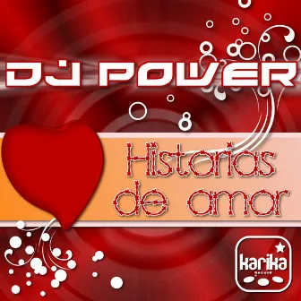 Historias De Amor by DJ Power