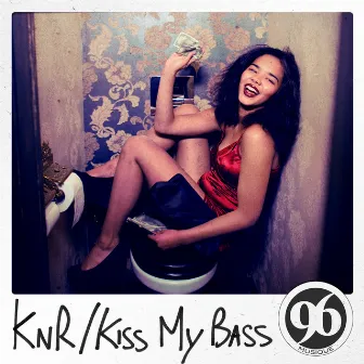 Kiss My Bass by KNR