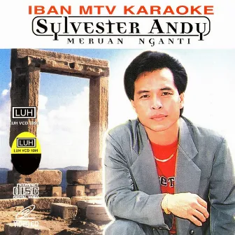 Meruan Nganti by Sylvester Andy