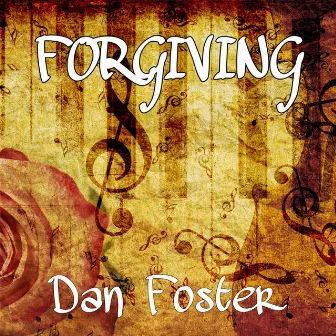 Forgiving by Dan Foster