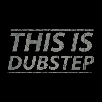 This Is Dubstep by Unknown Artist