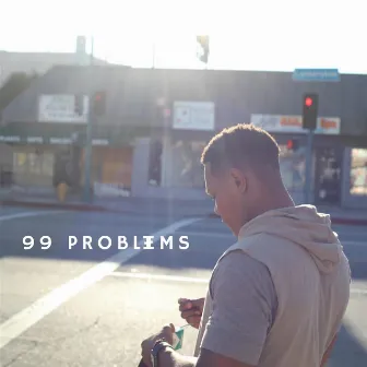 99 Problems by Lomaxg5