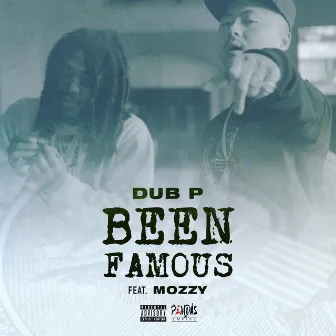 Been Famous (feat. Mozzy) by Dub P