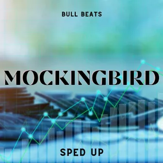 MockingBird (Sped Up) - Remix by Bull Beats