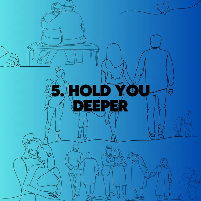 HOLD YOU DEEPER