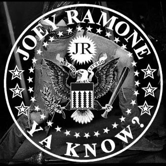 ...ya know? by Joey Ramone