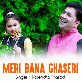 Meri Bana Ghaseri by Rajendra Prasad