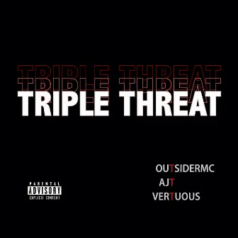 Triple Threat by AJT