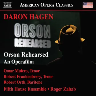 Daron Aric Hagen: Orson Rehearsed (Opera Version) [Live] by Daron Hagen