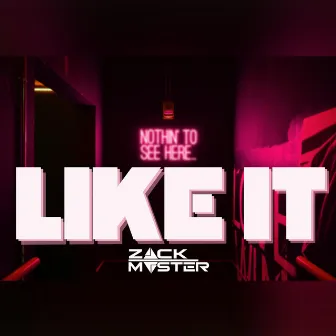 Like IT by Zack Master