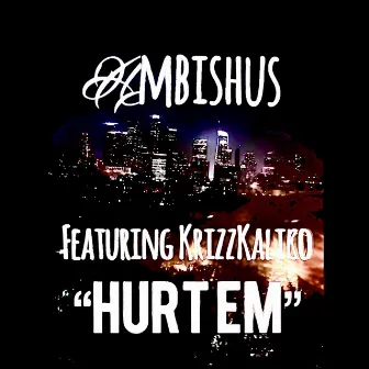 Hurt Em by Ambishus