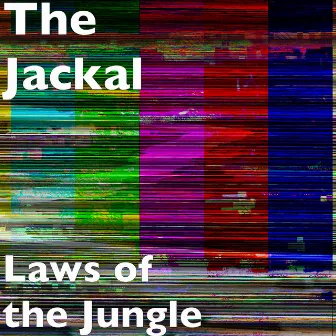 Laws of the Jungle by The Jackal