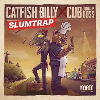 Catfish Billy & Cub da CookUpBoss Slumtrap by Cub da CookUpBoss