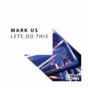 Let's Do This by MARK US