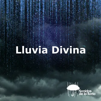 Lluvia Divina by Sonidos de la lluvia