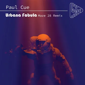 Urbana Fabula (Maze 28 Remix) by Paul Cue