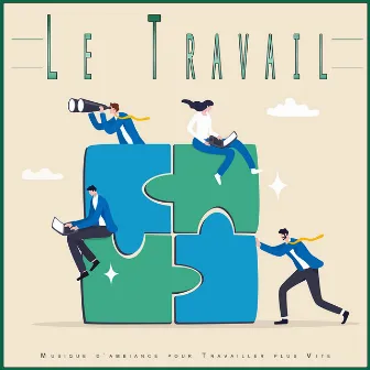 Le Travail: Musique d'ambiance pour Travailler plus Vite by Concentration Musique pour le Travail