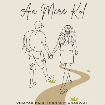 Aa Mere Kol by Vinayak Bahl