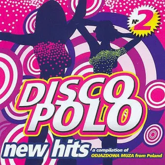 Disco Polo New Hits, Vol. 2 by Disco Polo