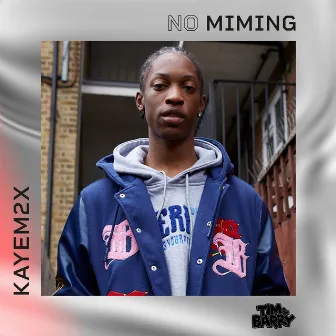 Kayem2x - No Miming by Kayem2x