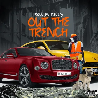 Out the Trench by Soulja Kelly