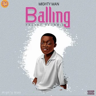 Balling by Mighty Man