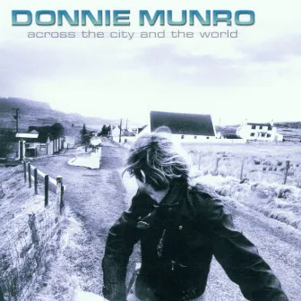 Across The City And The World by Donnie Munro