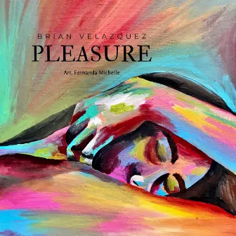 Pleasure by Brian Velazquez