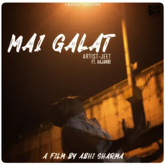 Mai Galat by Jeet Music