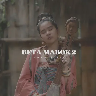 BETA MABOK 2 by Hanser Reo