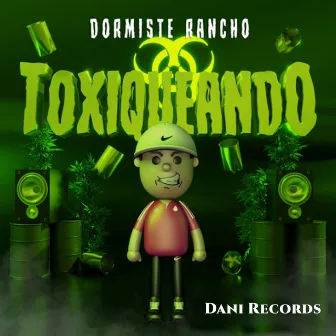 Toxiqueando by Dani Records