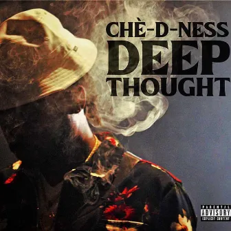 DEEP THOUGHT by CHE' D NESS