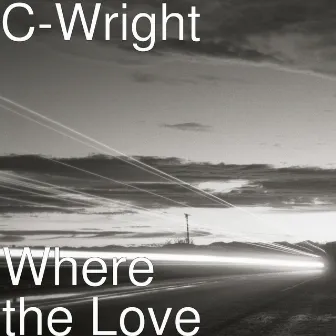 Where the Love by C-Wright