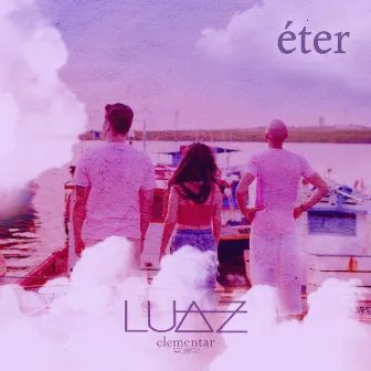 Éter by Luaz