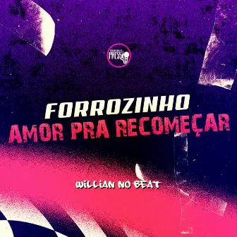 Forrozinho Amor pra Recomeçar by Willian No Beat