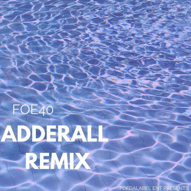 Adderall Remix