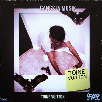 Gangsta Musik by Toine Vuitton