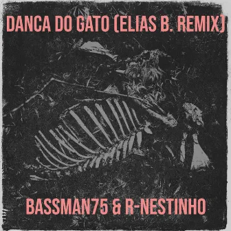 Danca Do Gato (Elias B. Remix) by R-Nestinho