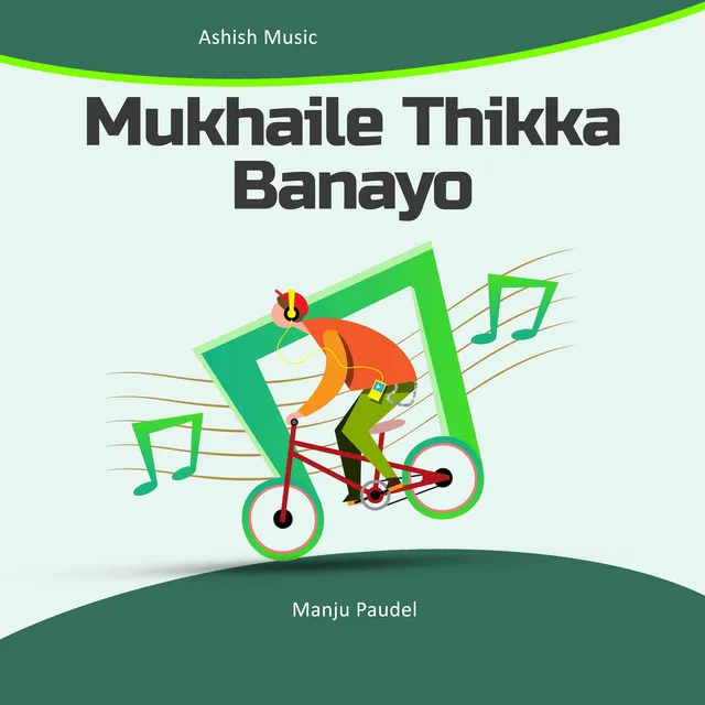 Mukhaile Thikka Banayo