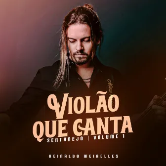 Violão Que Canta, Vol.1 (Sertanejo) by Reinaldo Meirelles