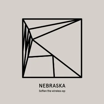 Soften the Wireless EP by Nebraska