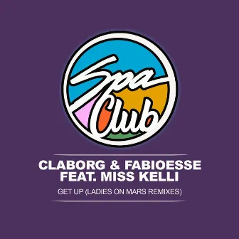 Get Up (Ladies on Mars Remixes) by Claborg